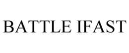 BATTLE IFAST trademark