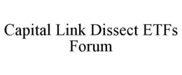 CAPITAL LINK DISSECT ETFS FORUM trademark