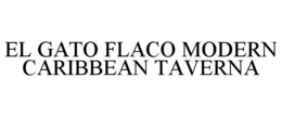 EL GATO FLACO MODERN CARIBBEAN TAVERNA trademark