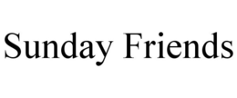 SUNDAY FRIENDS trademark