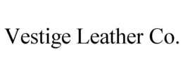 VESTIGE LEATHER CO. trademark
