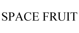 SPACE FRUIT trademark
