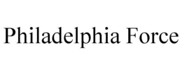 PHILADELPHIA FORCE trademark