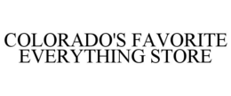 COLORADO'S FAVORITE EVERYTHING STORE trademark