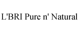 L'BRI PURE N' NATURAL trademark