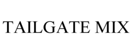 TAILGATE MIX trademark