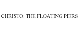CHRISTO: THE FLOATING PIERS trademark