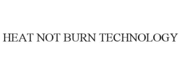 HEAT NOT BURN TECHNOLOGY trademark