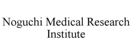 NOGUCHI MEDICAL RESEARCH INSTITUTE trademark
