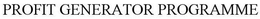 PROFIT GENERATOR PROGRAMME trademark