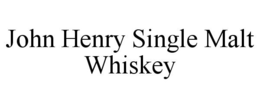 JOHN HENRY SINGLE MALT WHISKEY trademark