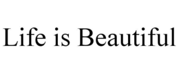 LIFE IS BEAUTIFUL trademark