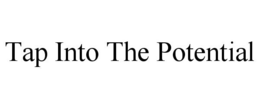 TAP INTO THE POTENTIAL trademark