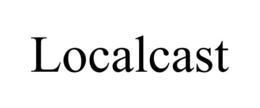 LOCALCAST trademark