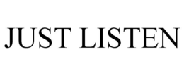 JUST LISTEN trademark