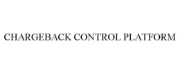 CHARGEBACK CONTROL PLATFORM trademark