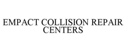 EMPACT COLLISION REPAIR CENTERS trademark