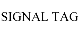 SIGNAL TAG trademark
