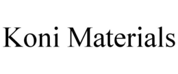 KONI MATERIALS trademark