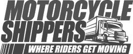 MOTORCYCLE SHIPPERS WHERE RIDERS GET MOVING trademark
