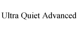 ULTRA QUIET ADVANCED trademark