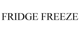 FRIDGE FREEZE trademark