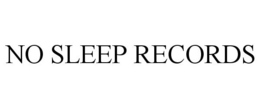 NO SLEEP RECORDS trademark
