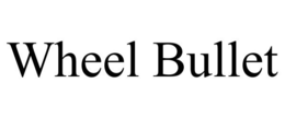 WHEEL BULLET trademark