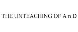 THE UNTEACHING OF A N D trademark