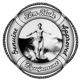 GENUINE TOM BLAKE APPROVED EQUIPMENT trademark