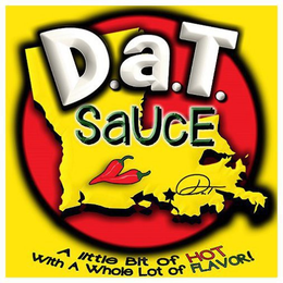 D.A.T. SAUCE A LITTLE BIT OF HOT WITH A WHOLE LOT OF FLAVOR trademark
