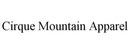 CIRQUE MOUNTAIN APPAREL trademark