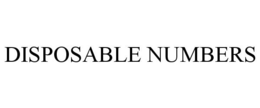 DISPOSABLE NUMBERS trademark