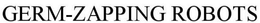 GERM-ZAPPING ROBOTS trademark
