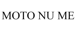 MOTO NU ME trademark
