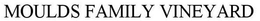 MOULDS FAMILY VINEYARD trademark
