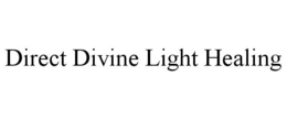 DIRECT DIVINE LIGHT HEALING trademark