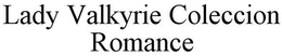 LADY VALKYRIE COLECCION ROMANCE trademark