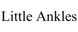 LITTLE ANKLES trademark