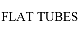 FLAT TUBES trademark