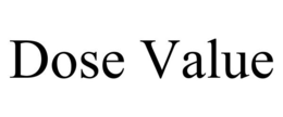 DOSE VALUE trademark