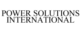 POWER SOLUTIONS INTERNATIONAL trademark