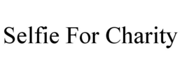SELFIE FOR CHARITY trademark
