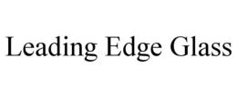 LEADING EDGE GLASS trademark
