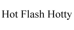 HOT FLASH HOTTY trademark