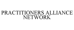 PRACTITIONERS ALLIANCE NETWORK trademark