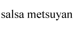 SALSA METSUYAN trademark