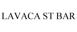LAVACA ST BAR trademark