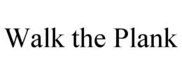 WALK THE PLANK trademark