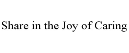 SHARE IN THE JOY OF CARING trademark